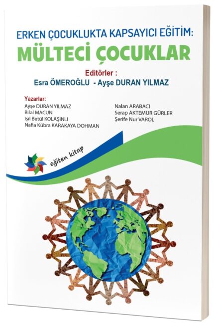 ERKEN ÇOCUKLUKTA KAPSAYICI EĞİTİM: MÜLTECİ ÇOCUKLAR