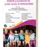 ERKEN ÇOCUKLUKTA ÇOCUĞU TANIMA VE DEĞERLENDİRME Ed:Doç.Dr. Oğuz S. KESİCİOĞLU & Dr. Öğr. Binnur Y. HACIİBRAHİMOĞLU