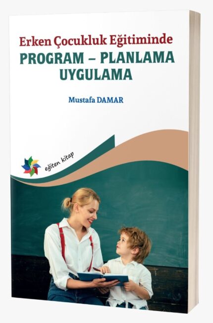Erken Çocukluk Eğitiminde PROGRAM – PLANLAMA - UYGULAMA