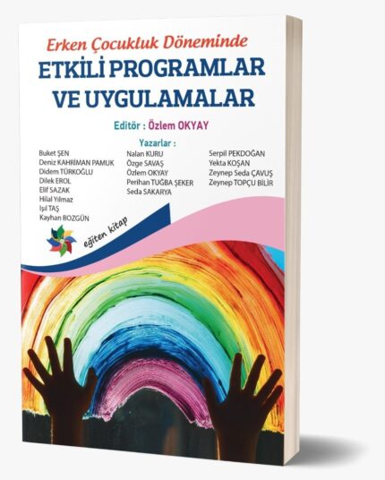 Erken Çocukluk Eğitiminde ETKİLİ PROGRAMLAR VE UYGULAMALAR