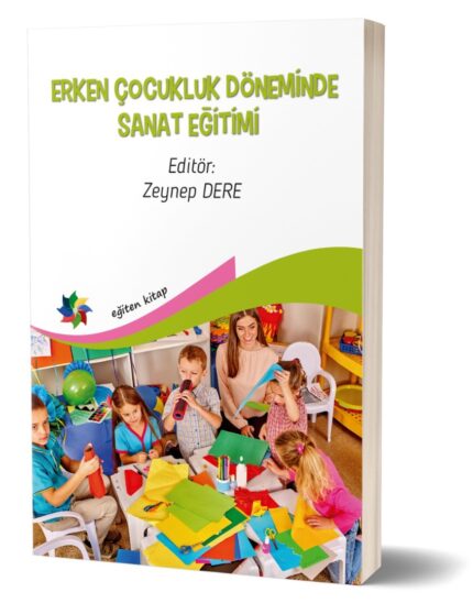 ERKEN ÇOCUKLUK DÖNEMİNDE SANAT EĞİTİMİ