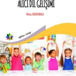 ERKEN ÇOCUKLUK DÖNEMİNDE ALICI DİL GELİŞİMİ