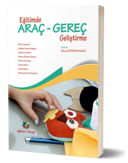 EĞİTİMDE ARAÇ GEREÇ GELİŞTİRME - Ed: Miray Özözen Danacı