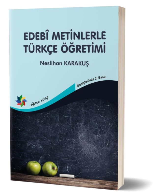 EDEBİ METİNLERLE TÜRKÇE ÖĞRETİMİ - Neslihan Karakuş