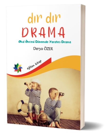 Dır Dır DRAMA (Okul Öncesi Dönemde Yaratıcı Drama)