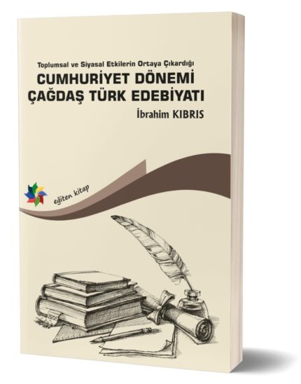 CUMHURİYET DÖNEMİ ÇAĞDAŞ TÜRK EDEBİYATI - İbrahim KIBRIS
