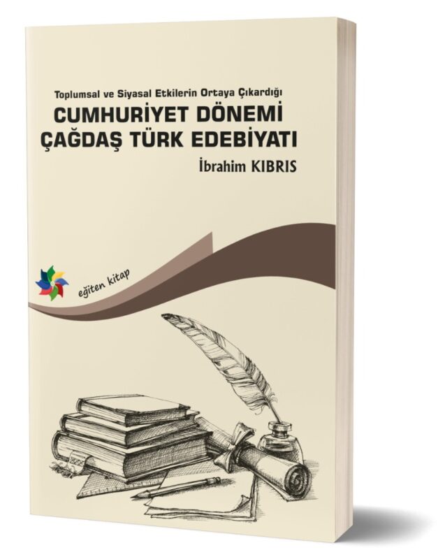 CUMHURİYET DÖNEMİ ÇAĞDAŞ TÜRK EDEBİYATI - İbrahim KIBRIS
