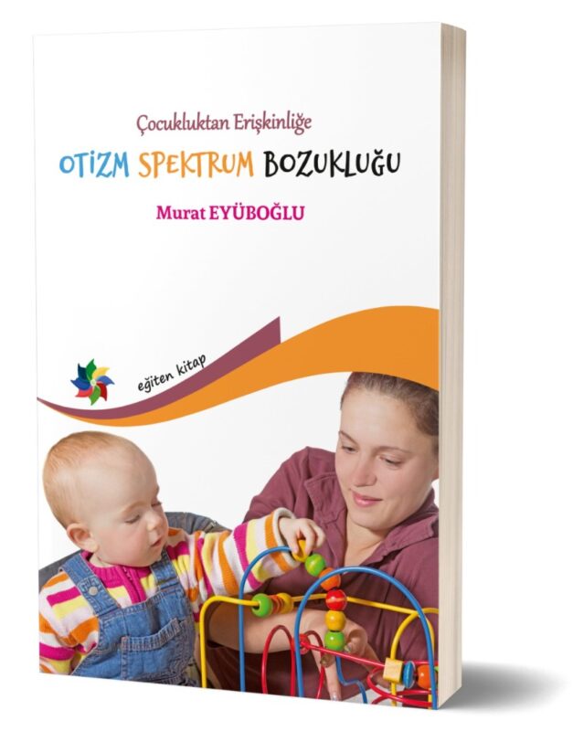 Çocukluktan Erişkenliğe OTİZM SPEKTRUM BOZUKLUKLARI