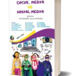 ÇOCUK, MEDYA ve SOSYAL MEDYA