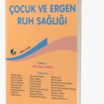 ÇOCUK VE ERGEN RUH SAĞLIĞI