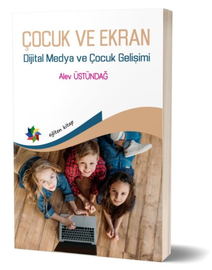 ÇOCUK VE EKRAN Dijital Medya ve Çocuk Gelişimi