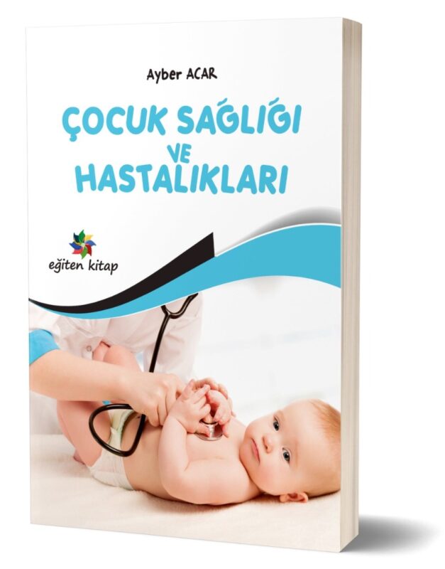 ÇOCUK SAĞLIĞI ve HASTALIKLARI - Ayber Acar