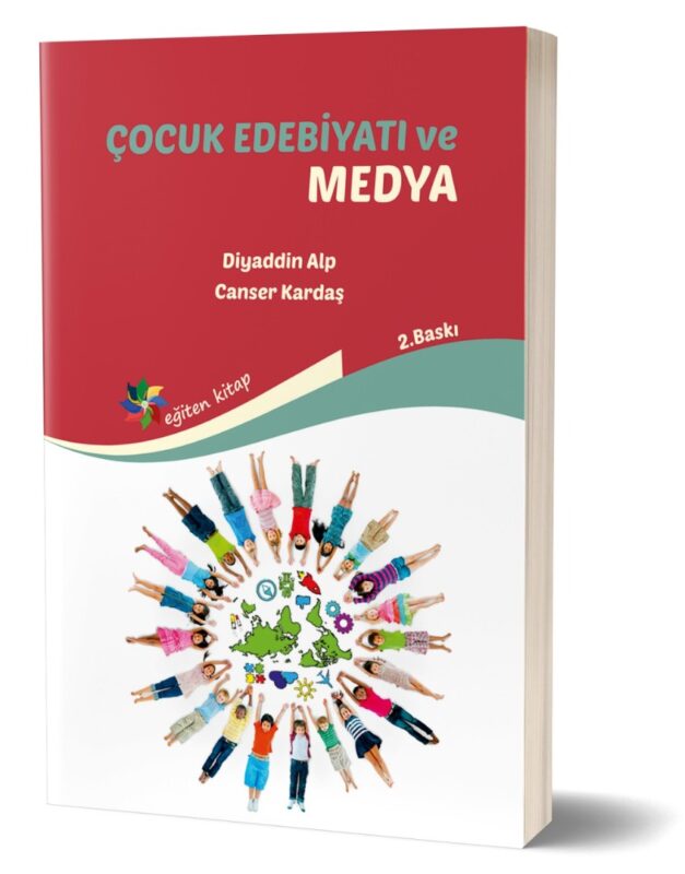 ÇOCUK EDEBİYATI ve MEDYA Canser Karadaş & Diyaddin Alp