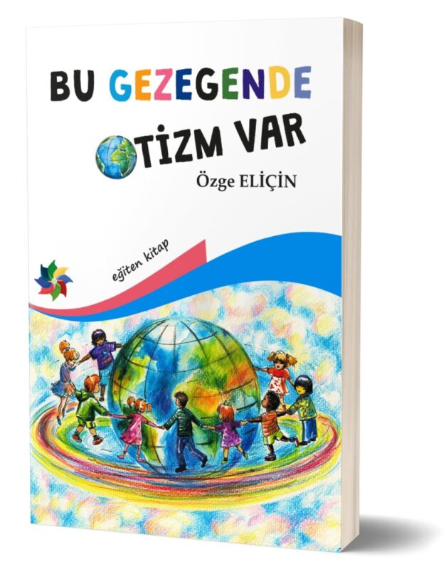 BU GEZEGENDE OTİZM VAR - Özge Eliçin