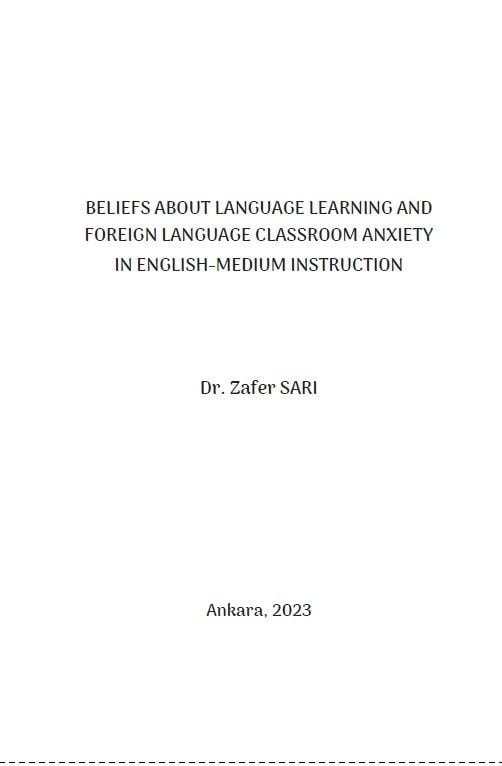 BELİEFS ABOUT LANGUAGE LEARNİNG AND FOREİGN LANGUAGE CLASSROOM ANXİETY İN ENGLİSHMEDİUM İNSTRUCTİON