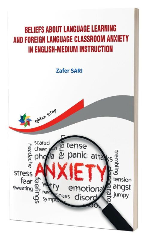 BELİEFS ABOUT LANGUAGE LEARNİNG AND FOREİGN LANGUAGE CLASSROOM ANXİETY İN ENGLİSHMEDİUM İNSTRUCTİON