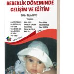 BEBEKLİK DÖNEMİNDE GELİŞİM VE EĞİTİM