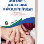 ANNE BABAYA YARATICI DRAMA ETKİNLİKLERİYLE İPUÇLARI “Yalnız Değilsiniz''