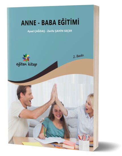 ANNE BABA EĞİTİMİ - AYSEL ÇAĞDAŞ - ZARİFE ŞAHİN SEÇER
