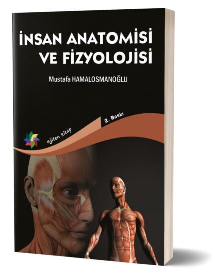 İNSAN ANATOMİSİ ve FİZYOLOJİSİ