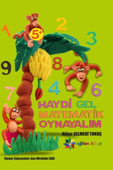HAYDİ GEL MATEMATİK OYNAYALIM -HÜLYA G. TOKUÇ & ANNA MİCHEL
