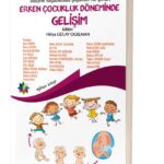 Gelişim Bağlamında Yaşamın İlk Yılları - ERKEN ÇOCUKLUK DÖNEMİNDE GELİŞİM