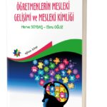 ÖĞRETMENLERİN MESLEKİ GELİŞİMİ ve MESLEKİ KİMLİĞİ