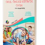 OKUL ÖNCESİ EĞİTİMDE OYUN - Ed; Ayşegül Ulutaş