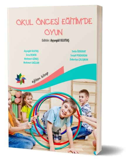 OKUL ÖNCESİ EĞİTİMDE OYUN - Ed; Ayşegül Ulutaş