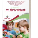 OKUL ÖNCESİ EĞİTİMDE ÖZEL ÖĞRETİM YÖNTEMLERİ - Ed; Serpil Pekdoğan
