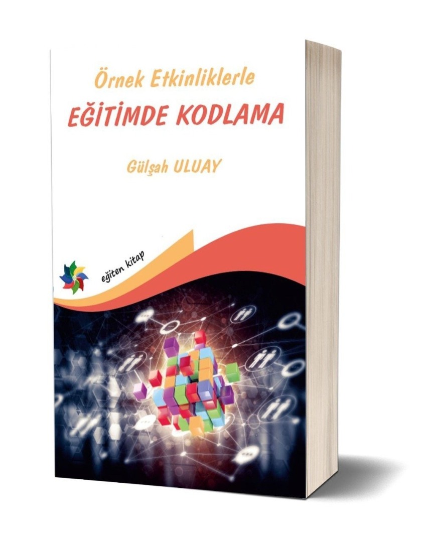 ÖRNEK ETKİNLİKLERLE EĞİTİMDE KODLAMA ÖRNEK ETKİNLİKLERLE EĞİTİMDE KODLAMA