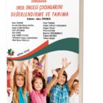 Örneklerle OKUL ÖNCESİ ÇOCUKLARINI DEĞERLENDİRME VE TANIMA