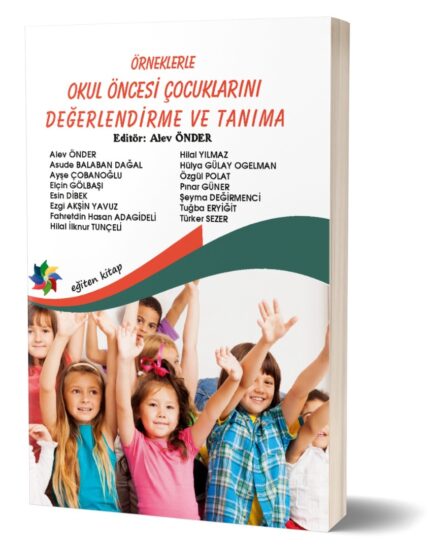 Örneklerle OKUL ÖNCESİ ÇOCUKLARINI DEĞERLENDİRME VE TANIMA