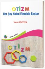 OTİZM ''Her Şey Kabul Etmekle Başlar''