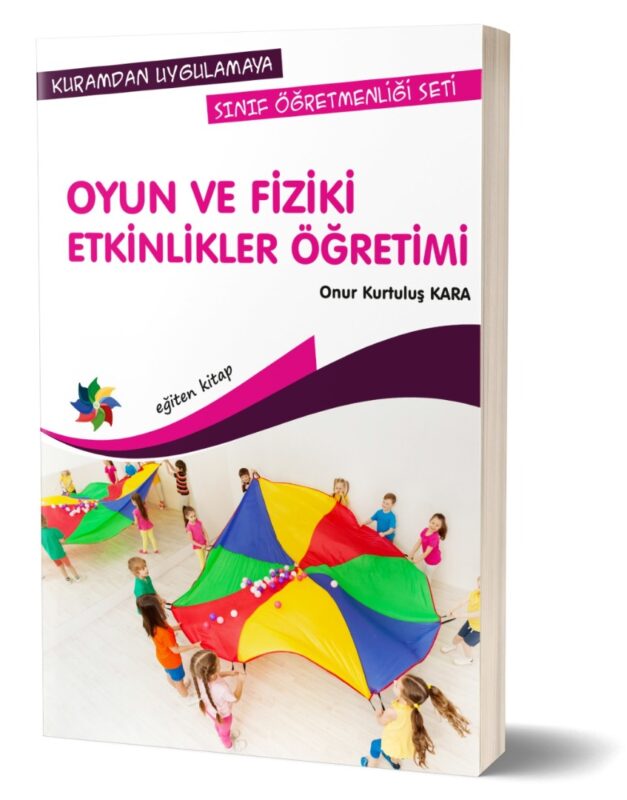 OYUN VE FİZİKİ ETKİNLİKLER ÖĞRETİMİ - ONUR KURTULUŞ KARA