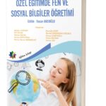 ÖZEL EĞİTİMDE FEN ve SOSYAL BİLGİSİ ÖĞRETİM