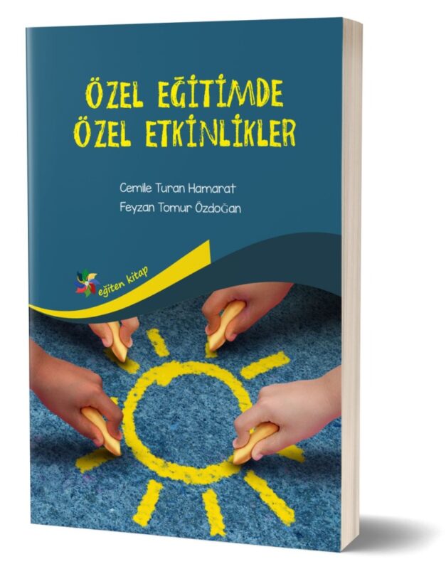 ÖZEL EĞİTİMDE ÖZEL ETKİNLİKLER - Cemile T. Hamarat & Feyzan T. Özdoğan
