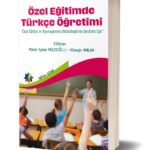 ÖZEL EĞİTİMDE TÜRKÇE ÖĞRETİMİ ''Özel Eğitim ve Kaynaştırma/Bütünleştirme Sınıfları İçin''