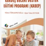 Özel Gereksinimli Çocuklar İçin KARDEŞ BECERİ DESTEK EĞİTİMİ PROGRAMI (KABEP)
