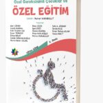 Özel Gereksinimli Çocuklar ve ÖZEL EĞİTİM