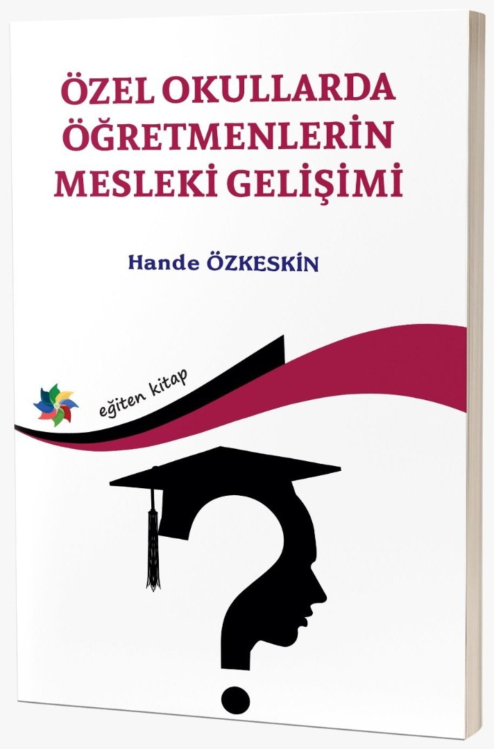 ÖZEL OKULLARDA ÖĞRETMENLERİN MESLEKİ GELİŞİMİ ÖZEL OKULLARDA ÖĞRETMENLERİN MESLEKİ GELİŞİMİ