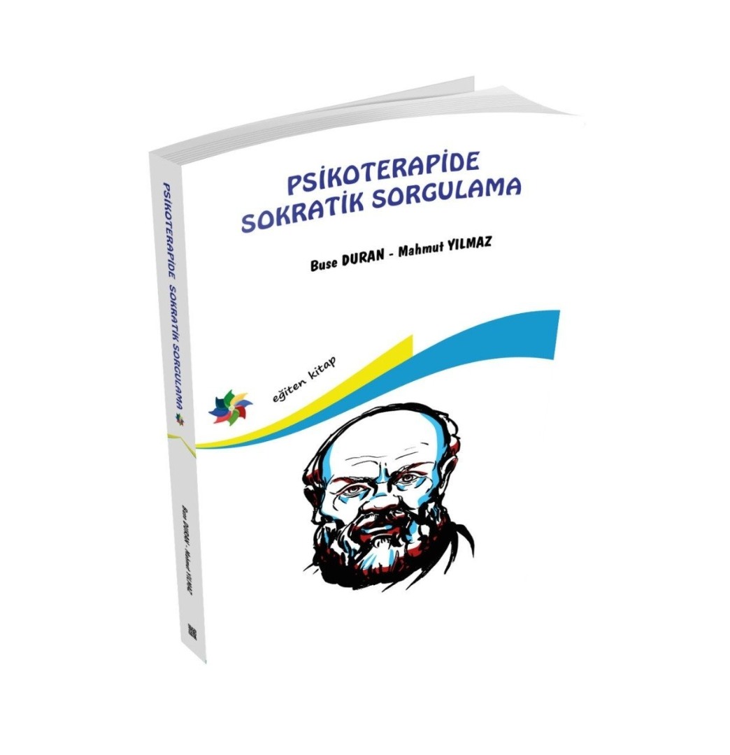 PSİKOTERAPİDE SOKRATİK SORGULAMA PSİKOTERAPİDE SOKRATİK SORGULAMA