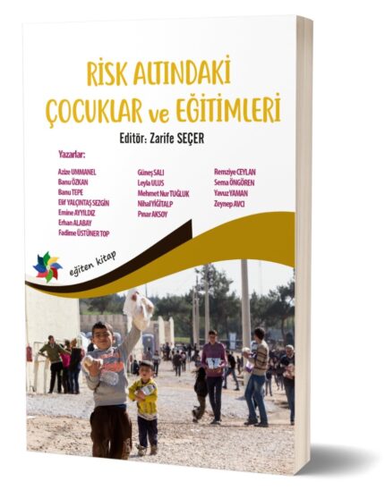 RİSK ALTINDAKİ ÇOCUKLAR VE EĞİTİMLERİ