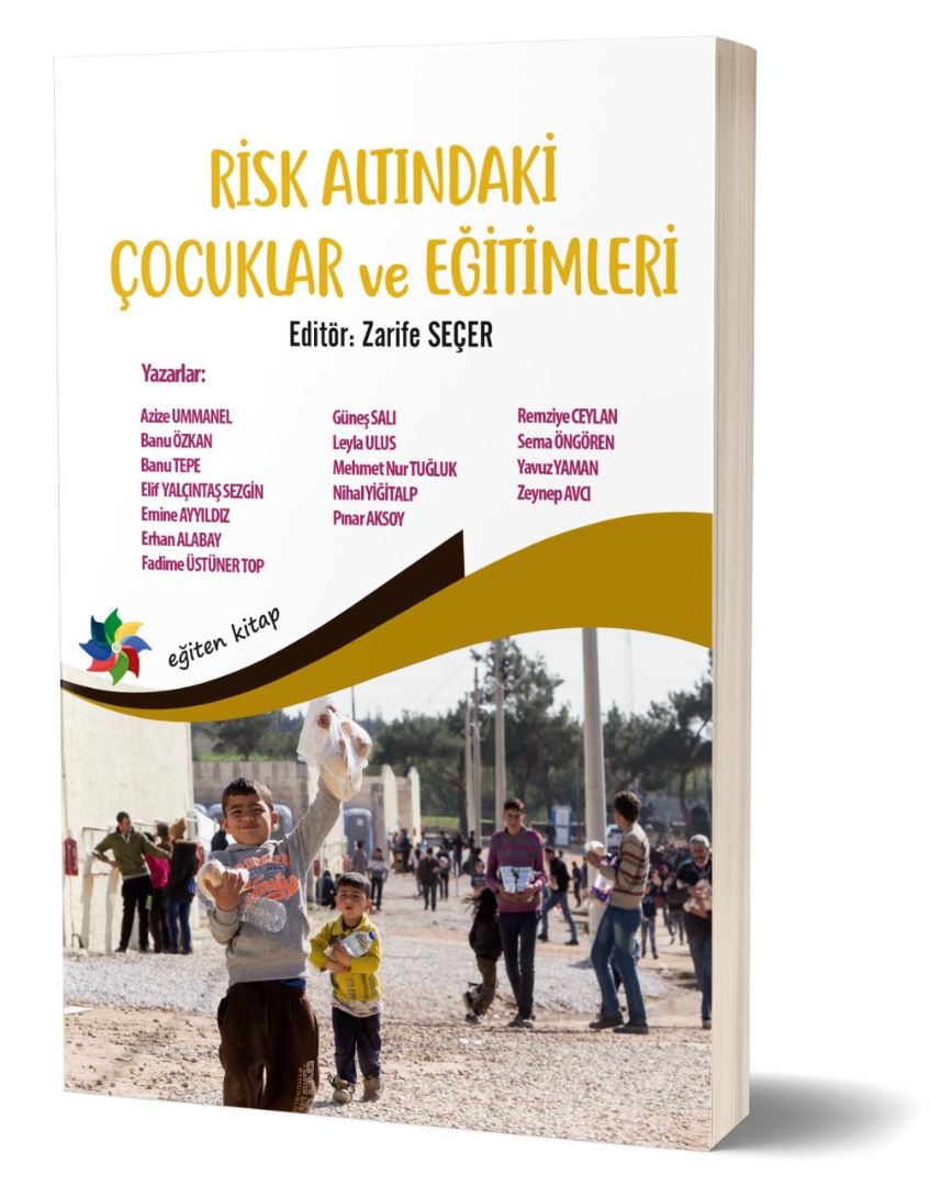 RİSK ALTINDAKİ ÇOCUKLAR VE EĞİTİMLERİ RİSK ALTINDAKİ ÇOCUKLAR VE EĞİTİMLERİ
