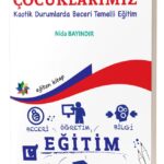 RİSK ALTINDAKİ ÇOCUKLARIMIZ ''Kaotik Durumlarda Beceri Temelli Eğitim''