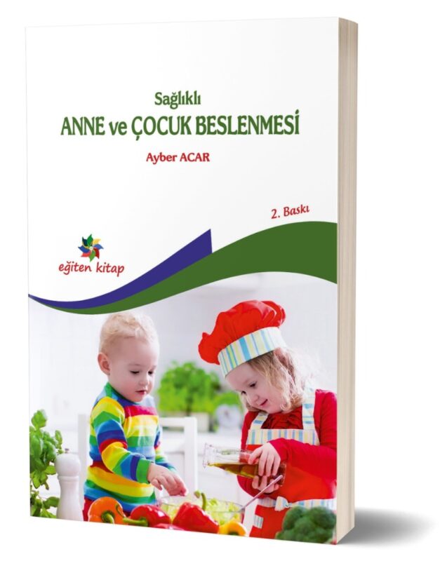 SAĞLIKLI ANNE VE ÇOCUK BESLENMESİ - Ayber Acar