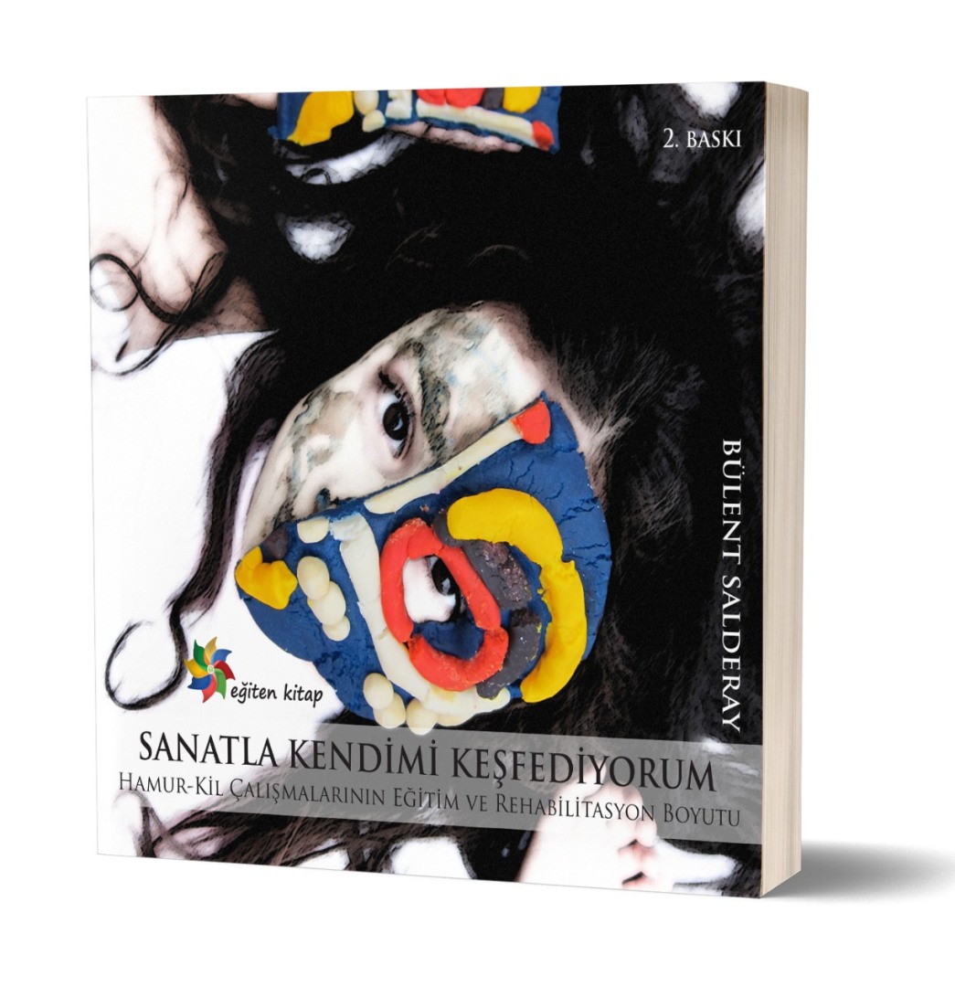 SANATLA KENDİMİ KEŞFEDİYORUM - Bülent Salderay SANATLA KENDİMİ KEŞFEDİYORUM - Bülent Salderay