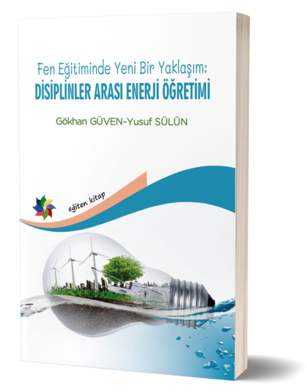 FEN EĞİTİMİNDE YENİ BİR YAKLAŞIM:  DİSİPLİNLER ARASI ENERJİ ÖĞRETİMİ