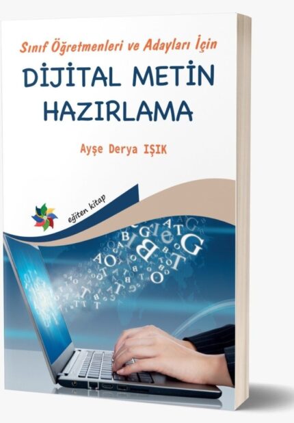 Sınıf Öğretmenleri ve Adayları İçin DİJİTAL METİN HAZIRLAMA
