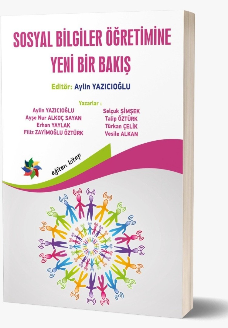 SOSYAL BİLGİLER ÖĞRETİMİNE YENİ BİR BAKIŞ SOSYAL BİLGİLER ÖĞRETİMİNE YENİ BİR BAKIŞ